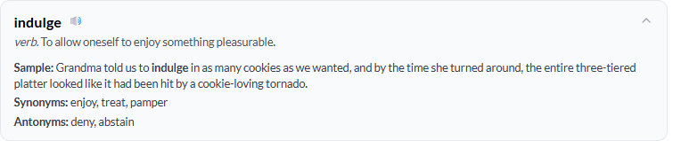 The word card for 'indulge' showing its definition, a sample sentence about Grandma, synonyms (enjoy, treat, pamper), and antonyms (deny, abstain).